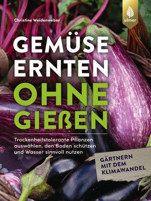 cover image of Gemüse ernten ohne gießen